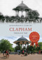 Clapham Through Time by Alyson Wilson, Claire Fry, 9781445648040