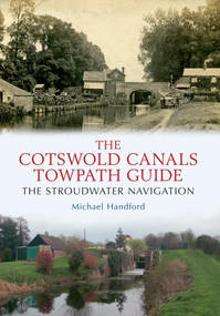 The Cotswold Canals Towpath Guide (The Stroudwater Navigation) by Michael Handford, 9781848688438
