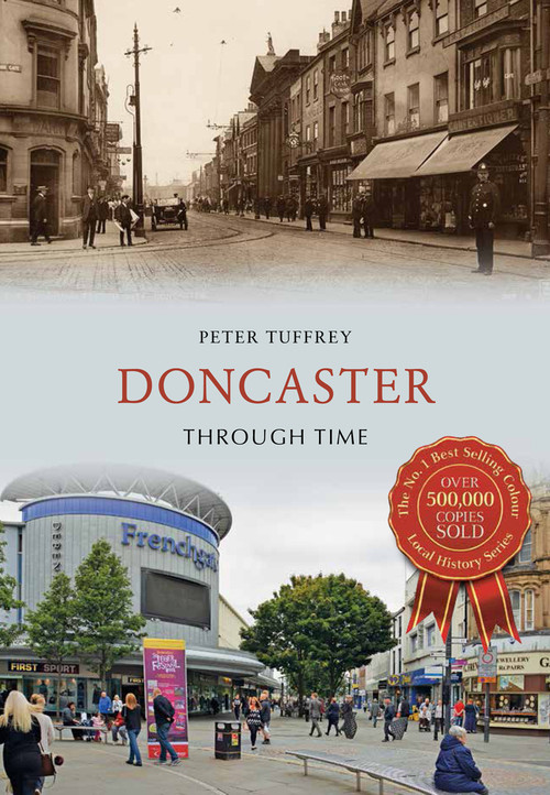 Doncaster Through Time by Peter Tuffrey, 9781445654522