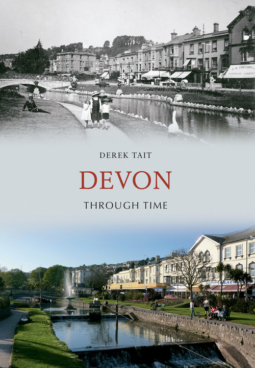 Devon Through Time by Derek Tait, 9781445607245