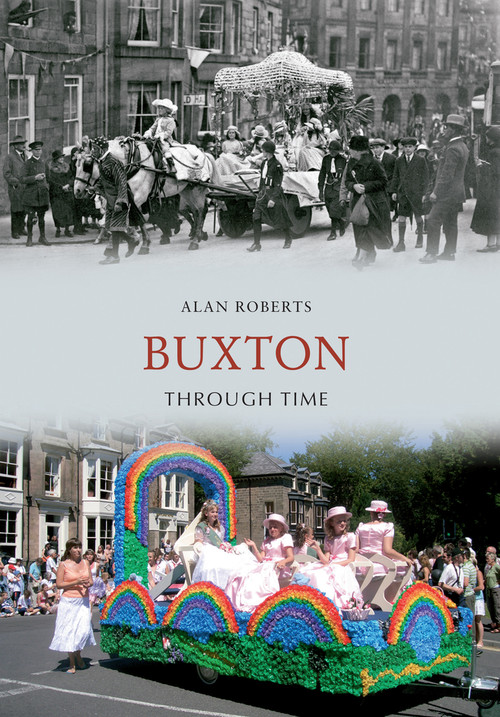 Buxton Through Time by Alan Roberts, 9781445608174