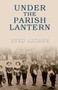 Under the Parish Lantern by Fred Archer, 9781848684393