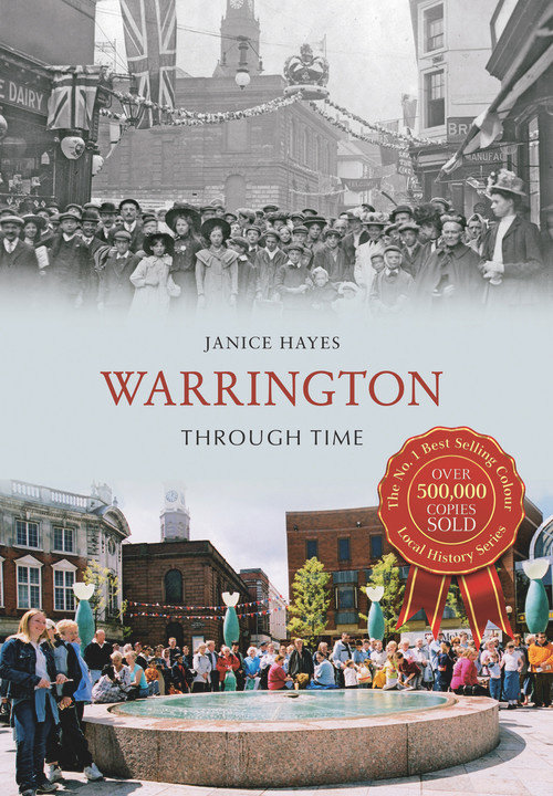 Warrington Through Time by Janice Hayes, 9781848685642