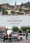 Aylesbury Through Time by Charles Close, 9781445605791