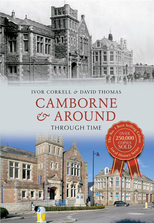 Camborne & Around Through Time by Ivor Corkell, David Thomas, 9781445613314