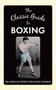 The Classic Guide to Boxing by The American Sports Publishing Company, 9781445651002