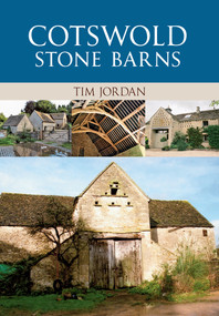 Cotswold Stone Barns by Tim Jordan, 9781445601816