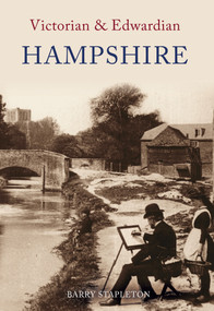 Victorian & Edwardian Hampshire by Barry Stapleton, 9781848680289