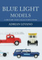 Blue Light Models (A History and Collector's Guide) by Adrian Levano, 9781445657158
