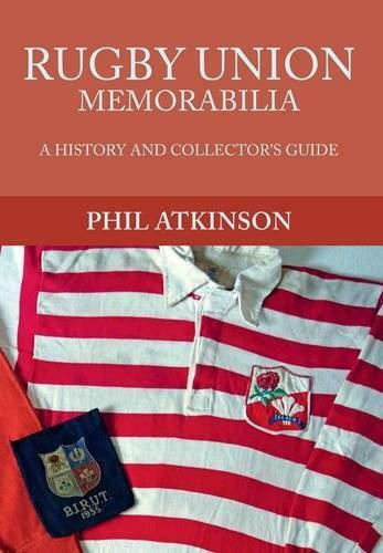 Rugby Union Memorabilia (A History and Collector's Guide) by Phil Atkinson, 9781445657493