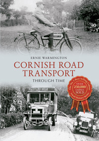 Cornish Road Transport Through Time by Ernie Warmington, 9781445616117