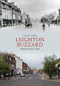 Leighton Buzzard Through Time by Colin Ashby, 9781445606026