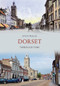 Dorset Through Time by Steve Wallis, 9781445605654