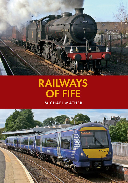 Railways of Fife by Michael Mather, 9781445645377