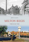 Milton Regis Through Time by John Clancy, 9781848686502