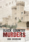 Black Country Murders - 9781445604671 by Don Cochrane, 9781445604671