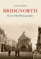 Bridgnorth from Old Photographs by Clive Gwilt, 9781848685864