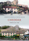 Cheddar Through Time by Andrew Pickering, Nicola Foster, 9781445600536