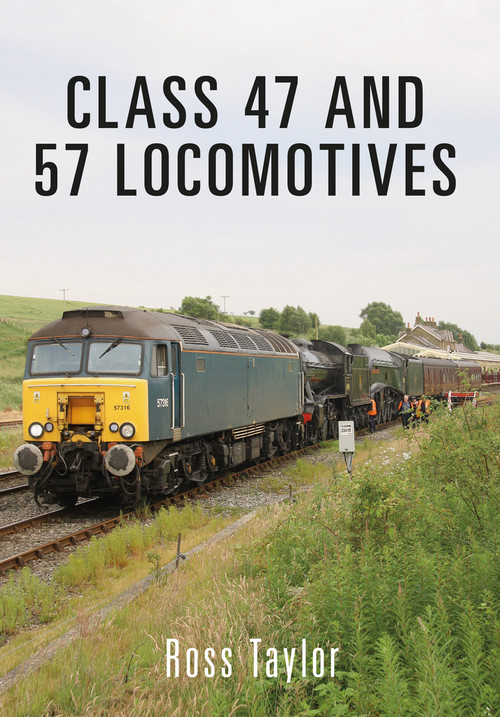 Class 47 and 57 Locomotives by Ross Taylor, 9781445658636