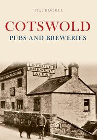 Cotswold Pubs and Breweries by Tim Edgell, 9781848682047