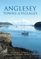 Anglesey Towns and Villages by Geraint Jones, Gwenllian Jones Rowlinson, 9781445651521
