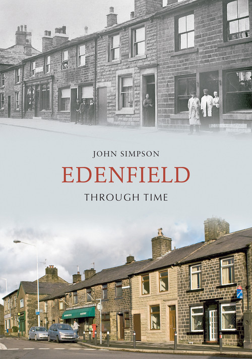 Edenfield Through Time by John Simpson, 9781848687615