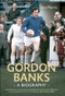 Gordon Banks (A Biography) by Jim Morris, 9781445616551