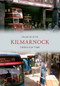Kilmarnock Through Time by Frank Beattie, 9781848684102