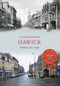 Hawick Through Time by Alastair M. Redpath, 9781445639154