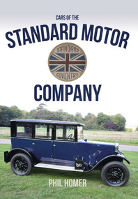 Cars of the Standard Motor Company by Phil Homer, 9781445652276