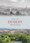 Dudley Through Time by Peter Glews, 9781848686212
