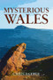Mysterious Wales by Chris Barber, 9781445658674
