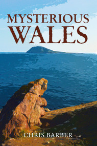 Mysterious Wales by Chris Barber, 9781445658674