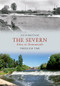 The Severn Arley to Avonmouth Through Time by Jan Dobrzynski, 9781445600093