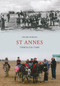 St Annes Through Time by Peter Byrom, 9781445608938