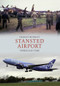 Stansted Airport Through Time by Charles Woodley, 9781445600918