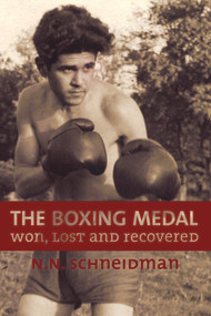 The Boxing Medal (Won, Lost & Recovered) by N. Schneidman, 9781771611183