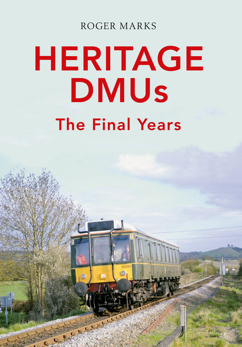 Heritage DMUs (The Final Years) by Roger Marks, 9781445640204