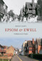 Epsom & Ewell Through Time by Jeremy Harte, 9781445603407