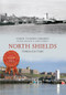 North Shields Through Time by Diane Leggett, Joyce Marti, 9781445613550