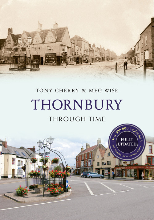 Thornbury Through Time Revised Edition by Tony Cherry, Meg Wise, 9781445652474