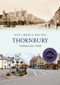 Thornbury Through Time Revised Edition by Tony Cherry, Meg Wise, 9781445652474
