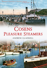 Cosens Pleasure Steamers by Andrew Gladwell, 9781445614502