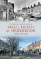 Small Heath & Sparkbrook Through Time by Ted Rudge, Keith Clenton, 9781848681354