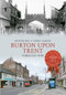 Burton Upon Trent Through Time by Arthur Roe, Terry Garner, 9781445619491