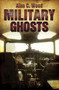 Military Ghosts by Alan C. Wood, 9781445601717