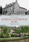 North Cotswold Pubs Through Time by Geoff Sandles, 9781445604015