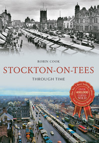 Stockton-on-Tees Through Time by Robin Cook, 9781445635866