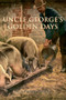 Uncle George's Golden Days by Humphrey Phelps, 9781848682474