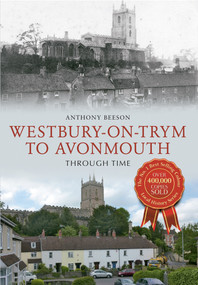 Westbury on Trym to Avonmouth Through Time by Anthony Beeson, 9781445615363